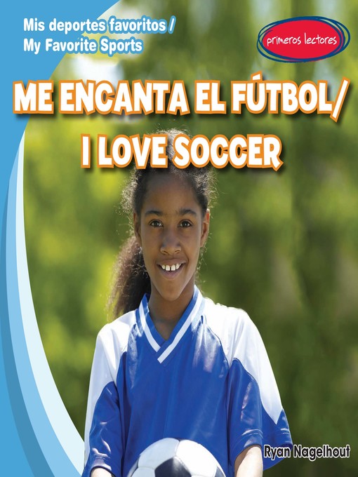 Title details for Me encanta el fútbol (I Love Soccer) by Ryan Nagelhout - Available